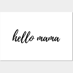 HELLO MAMA Posters and Art